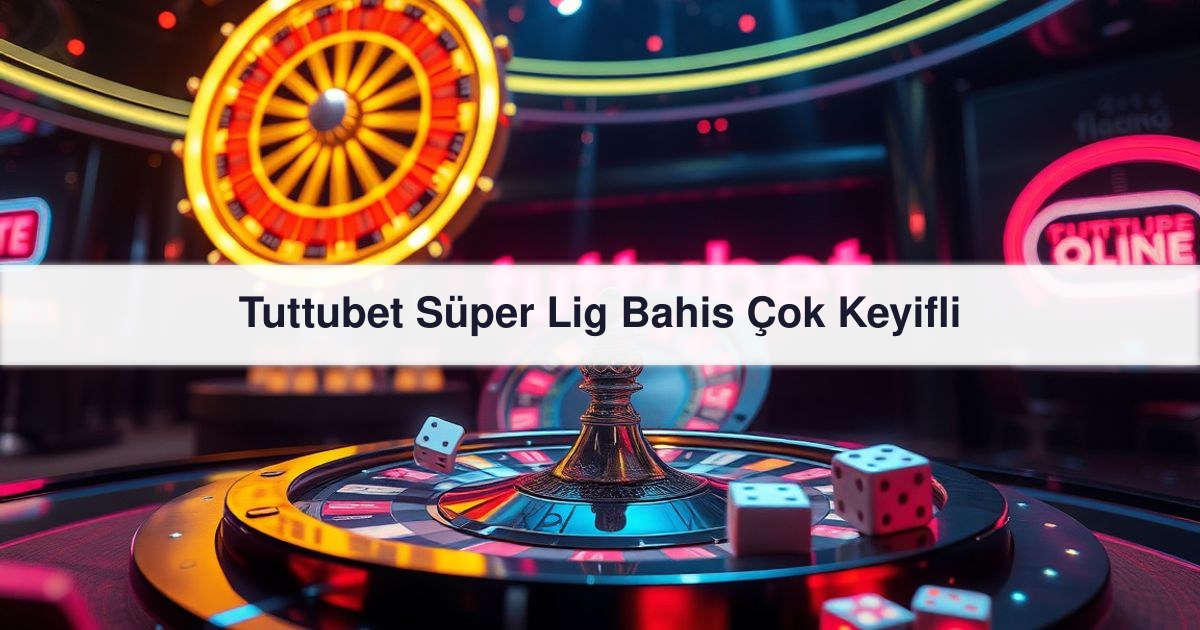 Tuttubet Süper